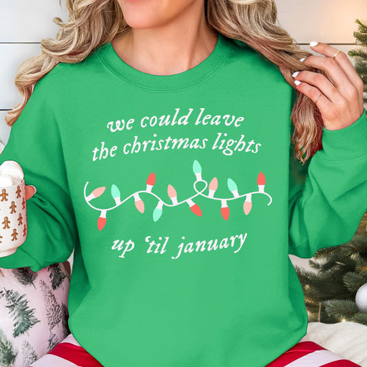 We Could Leave the Christmas Lights Up 'til January