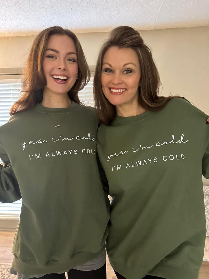 Always Cold Sweatshirt