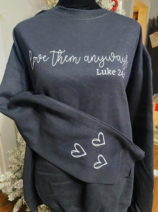 Love Them Anyways Sweatshirt