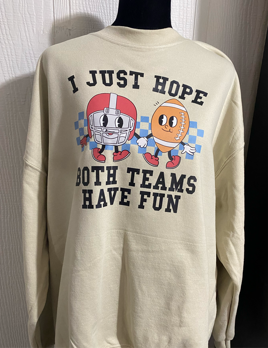 Both Teams Have Fun Sweatshirt