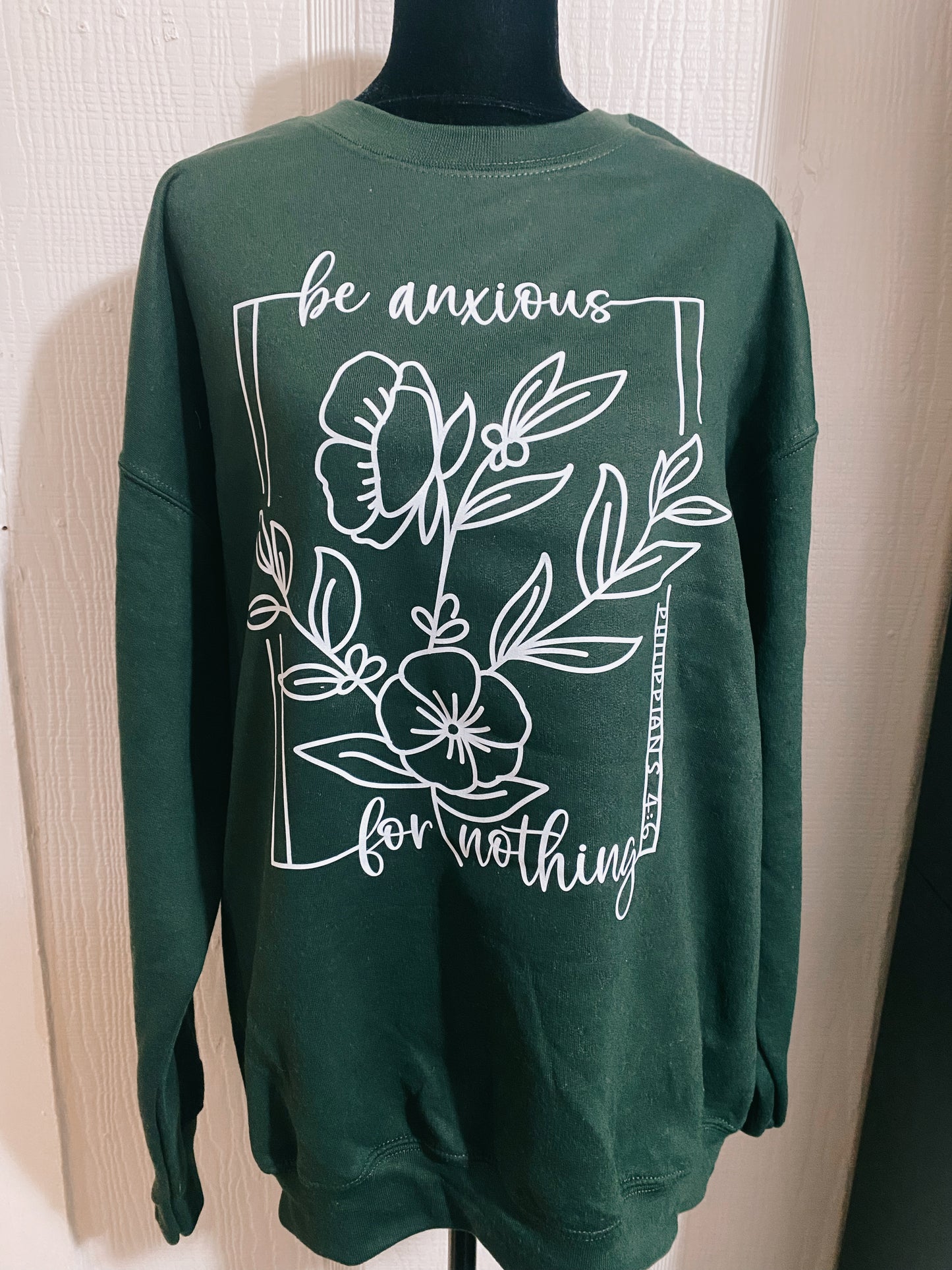 Be Anxious for Nothing Sweatshirt