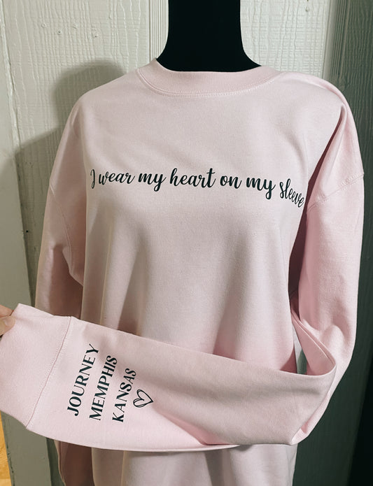 I Wear My Heart On My Sleeve Sweatshirt