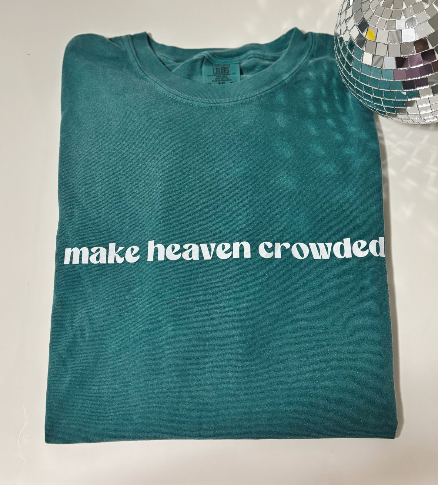 Make Heaven Crowded Tshirt