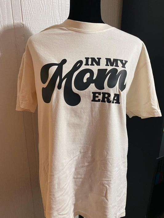 In My Mom Era Tshirt