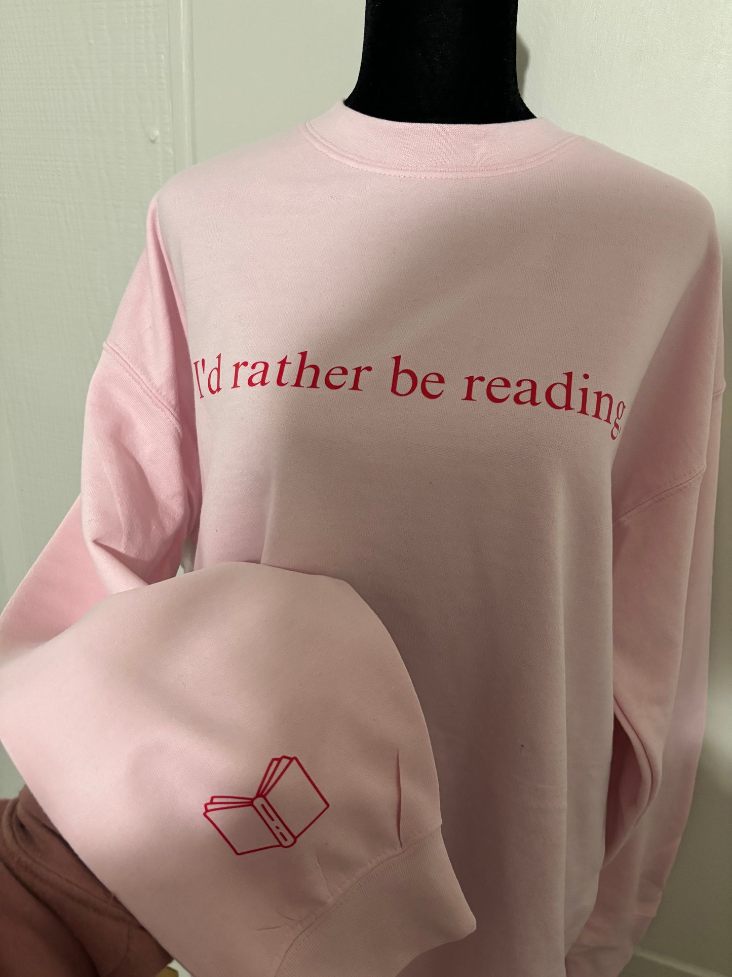 I’d rather be reading Sweatshirt