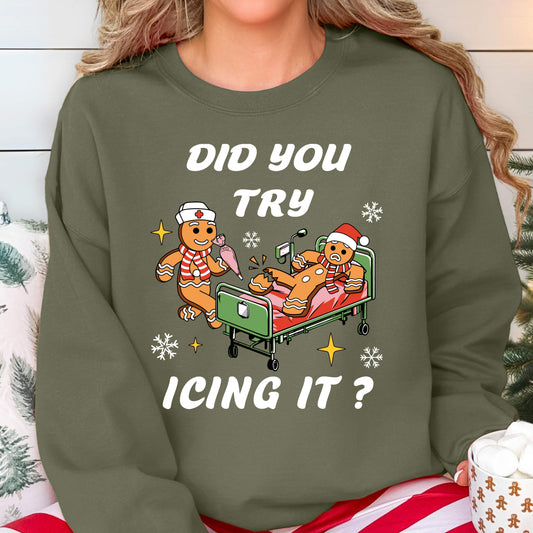 Did you try Icing it Nurse funny christmas