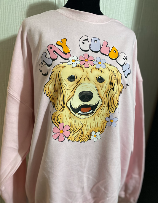 Stay Golden, Golden Retriever Sweatshirt