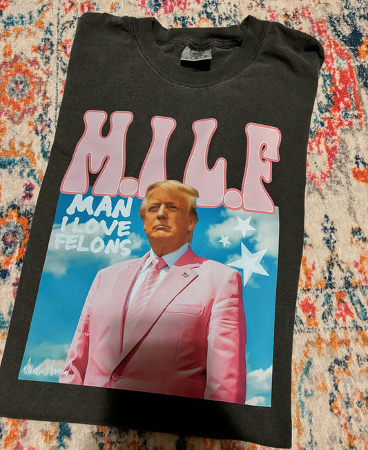 MILF, Man I love Felons T-shirt