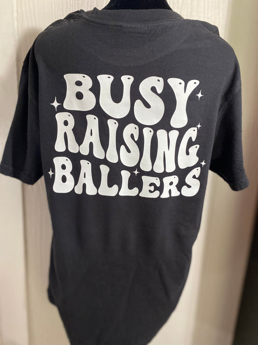 Busy Raising Ballets Tshirt