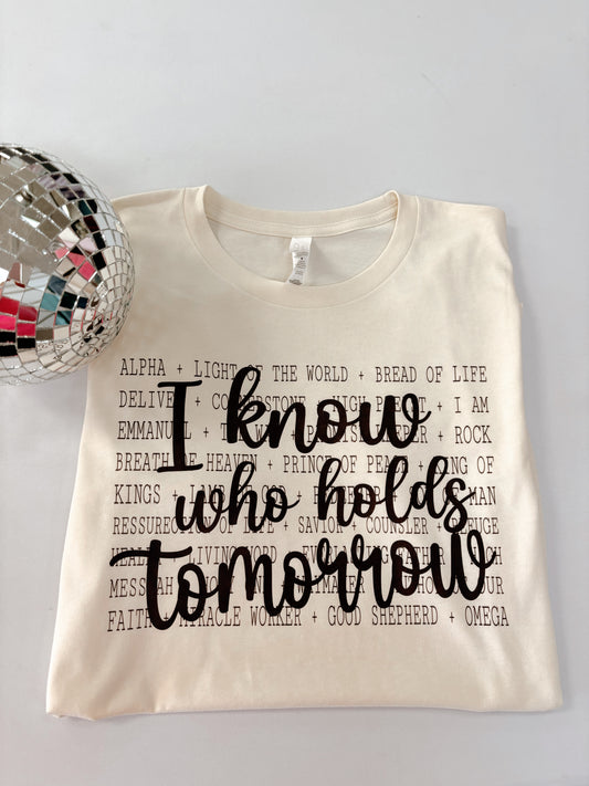 I know who holds tomorrow Tshirt